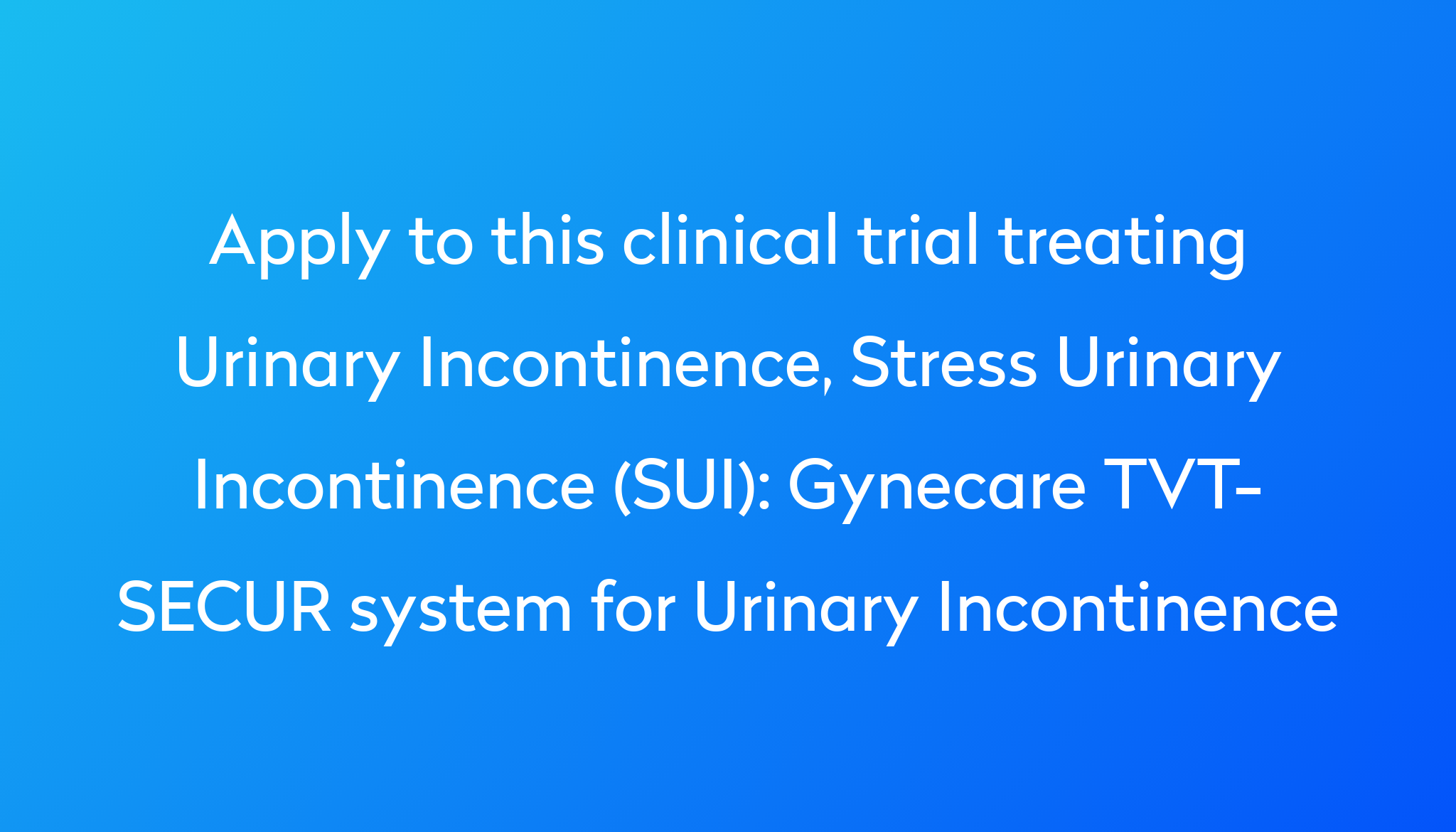 Gynecare Tvt Secur System For Urinary Incontinence Clinical Trial 2023 Power 1842